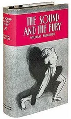 William Faulkner - The Sound and the Fury