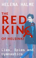 Helena Halme - The Red King of Helsinki - Lies, Spies and Gymnastics