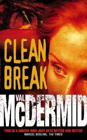 Val Mcdermid Clean Break The fourth book in the Kate Brannigan series 1995 - фото 1