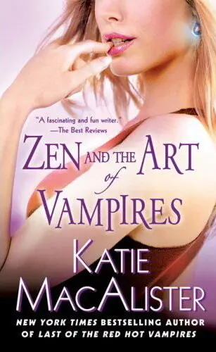 Zen and the Art of Vampires The Dark Ones Series book 6 Katie MacAlister This - фото 1