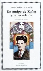 Исаак Башевис Зингер - Un Amigo De Kafka