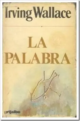 Irving Wallace La palabra PRÓLOGO La prolífica obra novelística de Irving - фото 1