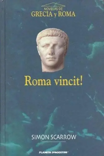 Simon Scarrow Roma Vincit Libro II de Quinto Licinio Cato Un optio en la - фото 1