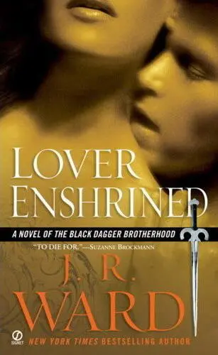 J R Ward Lover Enshrined The sixth book in the Black Dagger Brotherhood - фото 1