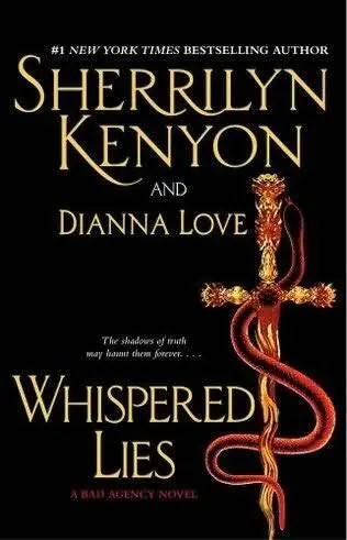 Sherrilyn Kenyon Dianna Love Whispered Lies A book in the Bad Agency series - фото 1