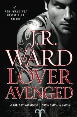 J R Ward Lover Avenged The seventh book in the Black Dagger Brotherhood - фото 1