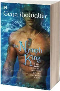 THE NYMPH KING Atlantis Book 3 Gena Showalter To Leigh Michelle - фото 1