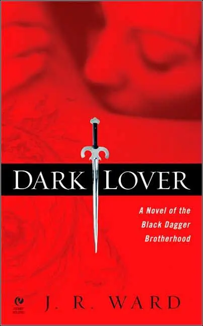 J R Ward Dark Lover The first book in the Black Dagger Brotherhood series - фото 1