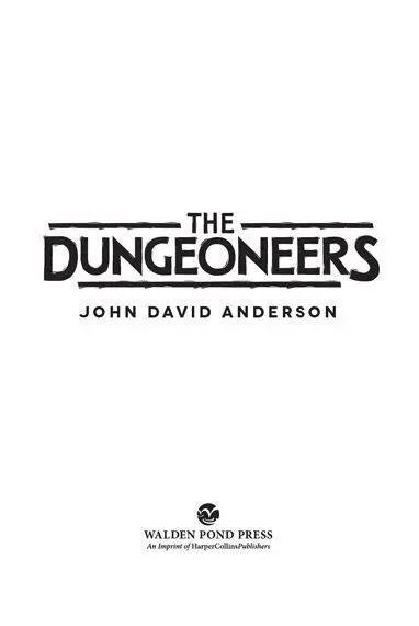 The Dungeoneers by John David Anderson Give a man a fish and he will eat - фото 1