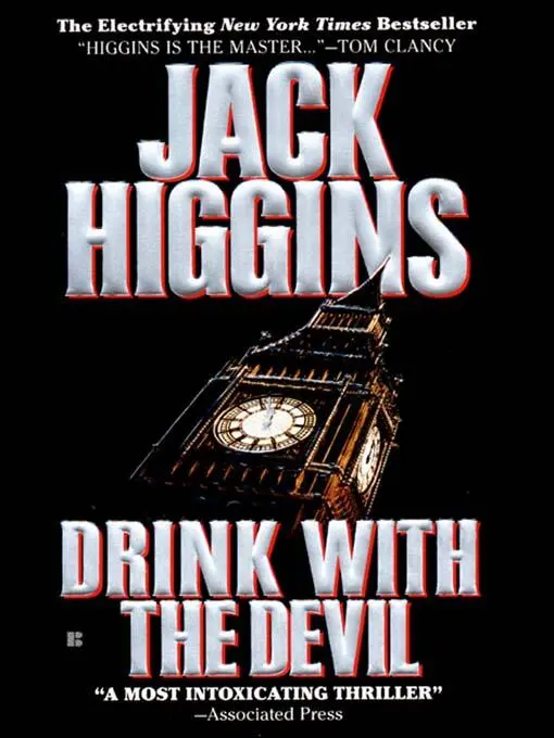 Jack Higgins Drink With The Devil The fifth book in the Sean Dillon series - фото 1