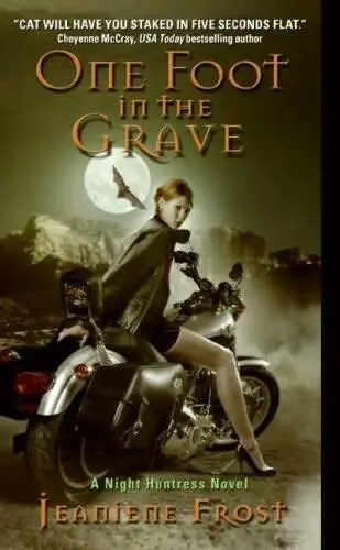 Jeaniene Frost One Foot in the Grave The second book in the Night Huntress - фото 1