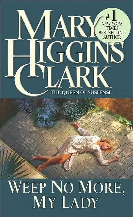 Mary Higgins Clark Weep No More My Lady For my grandchildren Elizabeth - фото 1