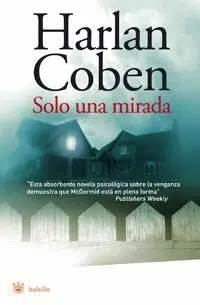 Harlan Coben Sólo una mirada Título original Just One Look 2004 Traducción - фото 1