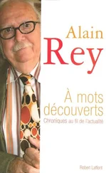 Alain Rey - À mots découverts. Chroniques au fil de l'actualité