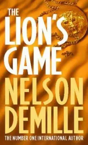 Nelson Demille The Lions Game The second book in the John Corey series 2000 - фото 1