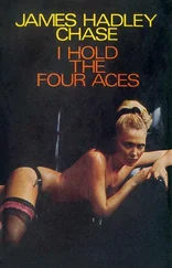 Джеймс Чейз - I Hold the Four Aces