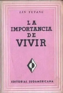 Lin Yutang La Importancia De Vivir Traducción de Román A Jiménez No es la - фото 1