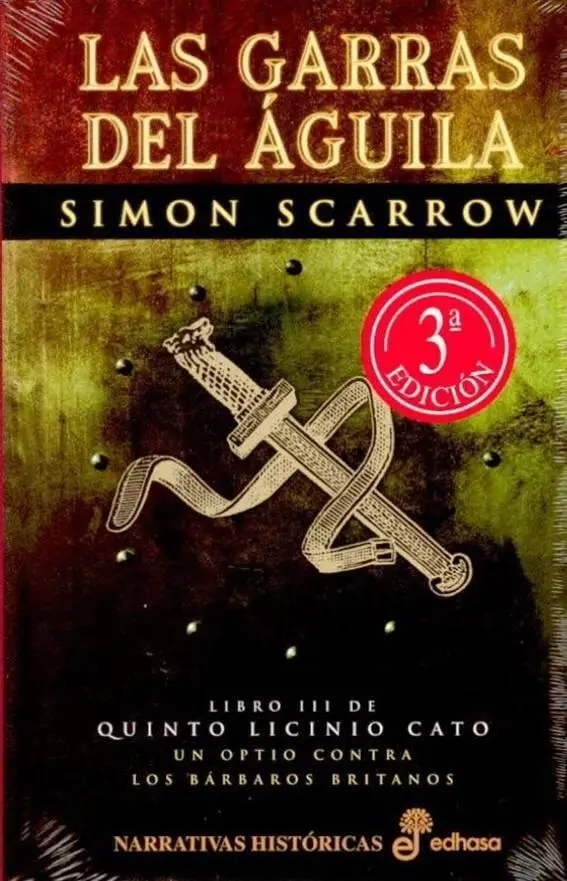 Simon Scarrow Las Garras Del Águila Libro III de Quinto Licinio Cato - фото 1