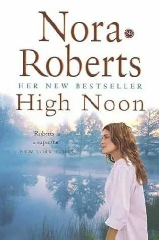 Nora Roberts High Noon Do not forsake me oh my darlin HIGH NOON - фото 1