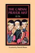 Li Yu The Carnal Prayer Mat Rou Putuan TRANSLATED WITH AN INTRODUCTION AND - фото 1