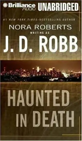 J D Robb Haunted in Death A book in the Eve Dallas and husband Roarke - фото 1