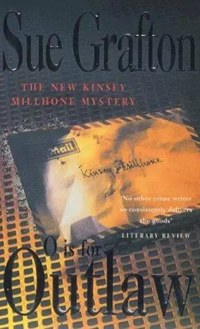 Sue Grafton O Is For Outlaw Book 15 in the Kinsey Millhone series ONE The - фото 1