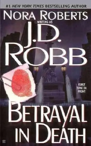 J D Robb Betrayal in Death Eve Dallas and husband Roarke 13 PROLOGUE A - фото 1