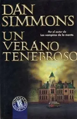 Dan Simmons Un Verano Tenebroso Título de la edición originalSummer of Night - фото 1