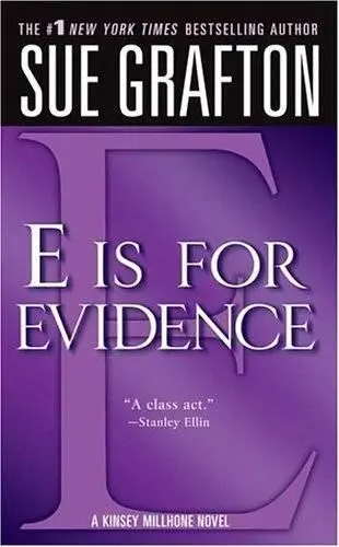 Sue Grafton E Is for Evidence The fifth book in the Kinsey Millhone series 1 - фото 1