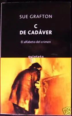 Sue Grafton C de cadáver Kinsey Millhone 3 Para los hijos que me eligieron - фото 1