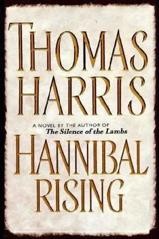 Thomas Harris Hannibal Rising The fourth book in the Hannibal Lecter series - фото 1