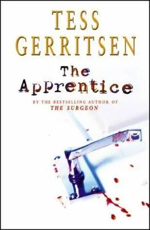 Tess Gerritsen The Apprentice To Terrina and Mike ACKNOWLEDGMENTS - фото 1