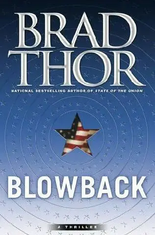 Brad Thor Blowback The fourth book in the Scot Harvath series For Chase - фото 1