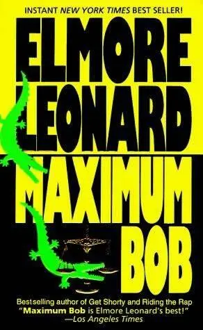 Elmore Leonard Maximum Bob For the Honorable Marvin 1 Dale Crowe Junior - фото 1