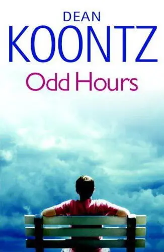 Dean R Koontz Odd Hours The fourth book in the Odd Thomas series This - фото 1