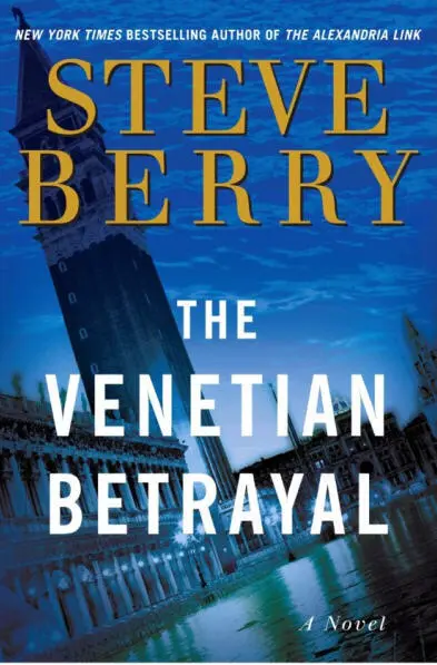 Steve Berry The Venetian Betrayal The third book in the Cotton Malone series - фото 1