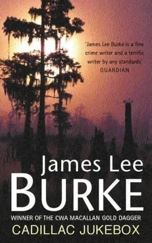 James Lee Burke Cadillac Jukebox When Aaron Crown is finally imprisoned for - фото 1