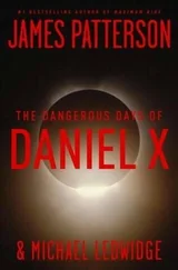 James Patterson - Dangerous Days of Daniel X