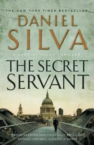 Daniel Silva The Secret Servant The seventh book in the Gabriel Allon series - фото 1