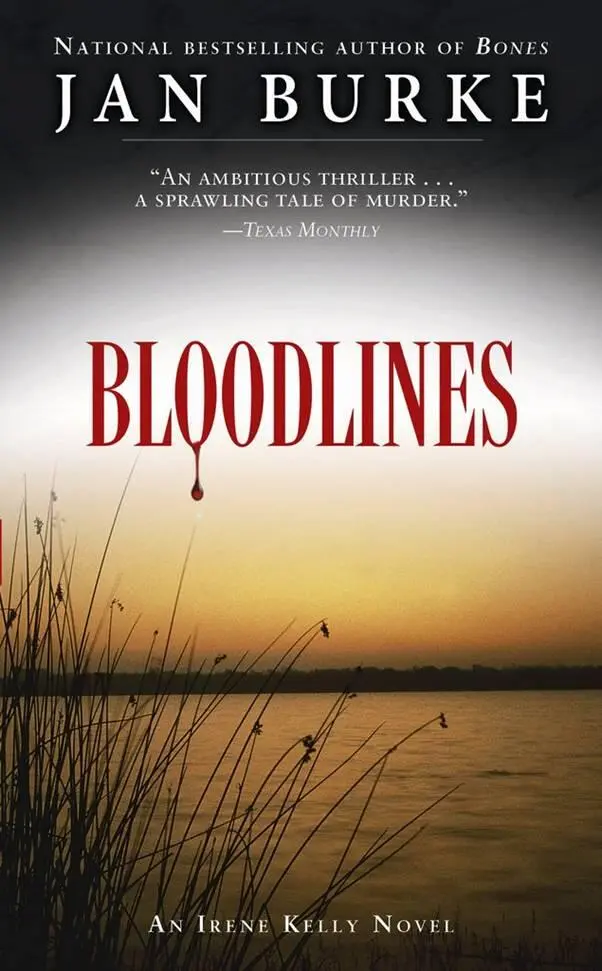 Jan Burke Bloodlines The ninth book in the Irene Kelly series In memory of - фото 1