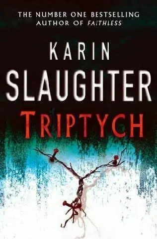 Karin Slaughter Triptych CHAPTER ONE FEBRUARY 5 2006 Detective Michael - фото 1