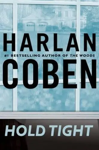 Harlan Coben Hold Tight In loving memory of my childrens four grandparents - фото 1