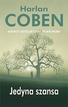 Harlan Coben Jedyna Szansa Tytuł oryginału NO SECOND CHANCE Z angielskiego - фото 1