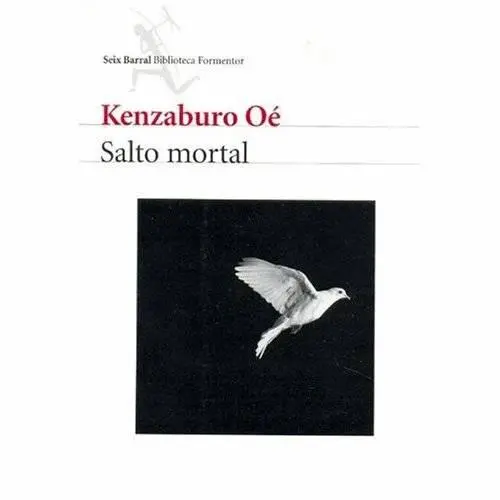 Kenzaburo Oé Salto Mortal Traducción del japonés por Fernando - фото 1