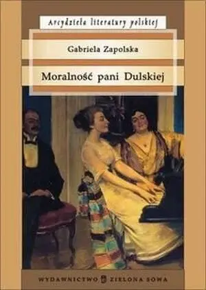 Gabriela Zapolska Moralność Pani Dulskiej TRAGIFARSA KOŁTUŃSKA OSOBY PANI - фото 1