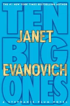 Janet Evanovich Ten Big Ones One The way I see it life is a jelly doughnut - фото 1