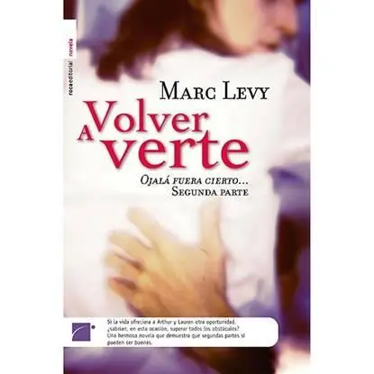 Marc Levy Volver A Verte La ley de la gravedad no es responsable de que la - фото 1