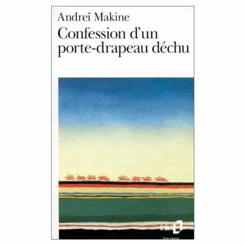 Andreï Makine Confession dun portedrapeau déchu Pour MarieClaude Pour - фото 1