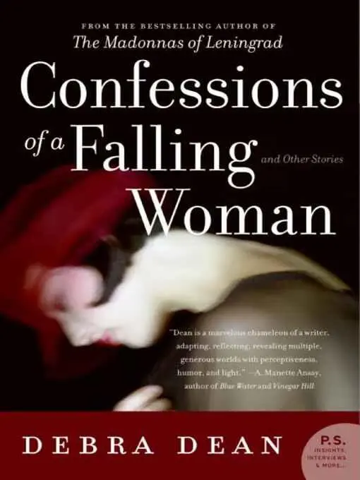 Debra Dean Confessions Of A Falling Woman And Other Stories To Chip and Kim - фото 1