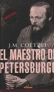 J M Coetzee El maestro de Petersburgo Título original The Master of - фото 1